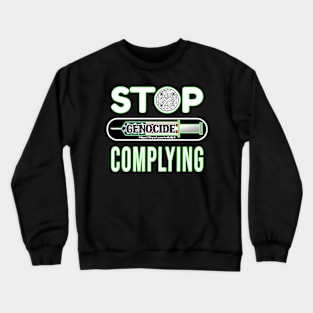 MANDATE - STOP COMPLYING - EVIDENCE SHOWING IT WAS ALL PLANNED Crewneck Sweatshirt